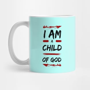 I Am A Child Of God | Christian Mug